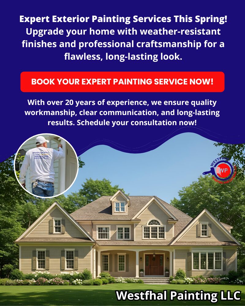 Westfhal Painting professional team applying a fresh coat of exterior paint to a home in Connecticut during spring, ensuring a smooth and high-quality finish.